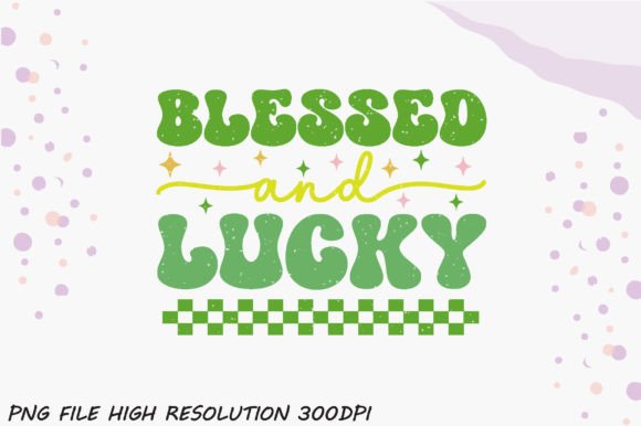 Blessed and Lucky PNG Sublimation Review