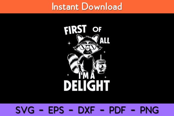 First of All I m a Delight Raccoon Funny Review