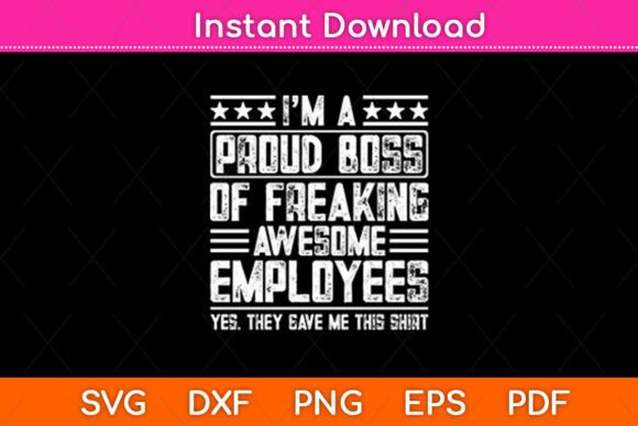 I m a Proud Boss Boss Day Employee Svg Review