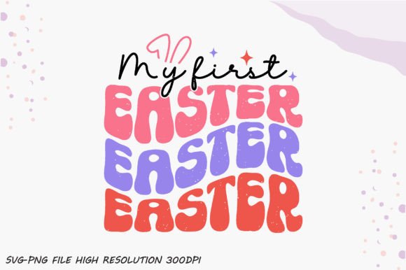 My First Easter Retro PNG Sublimation Review