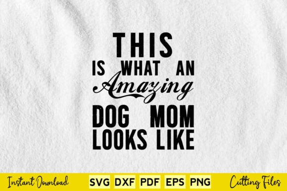 This Is What an Amazing Dog Mom Looks Design Review
